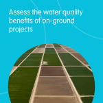 Assess the water quality benefits of on-ground projects