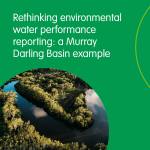 Rethinking environmental water performance reporting: a Murray Darling Basin example