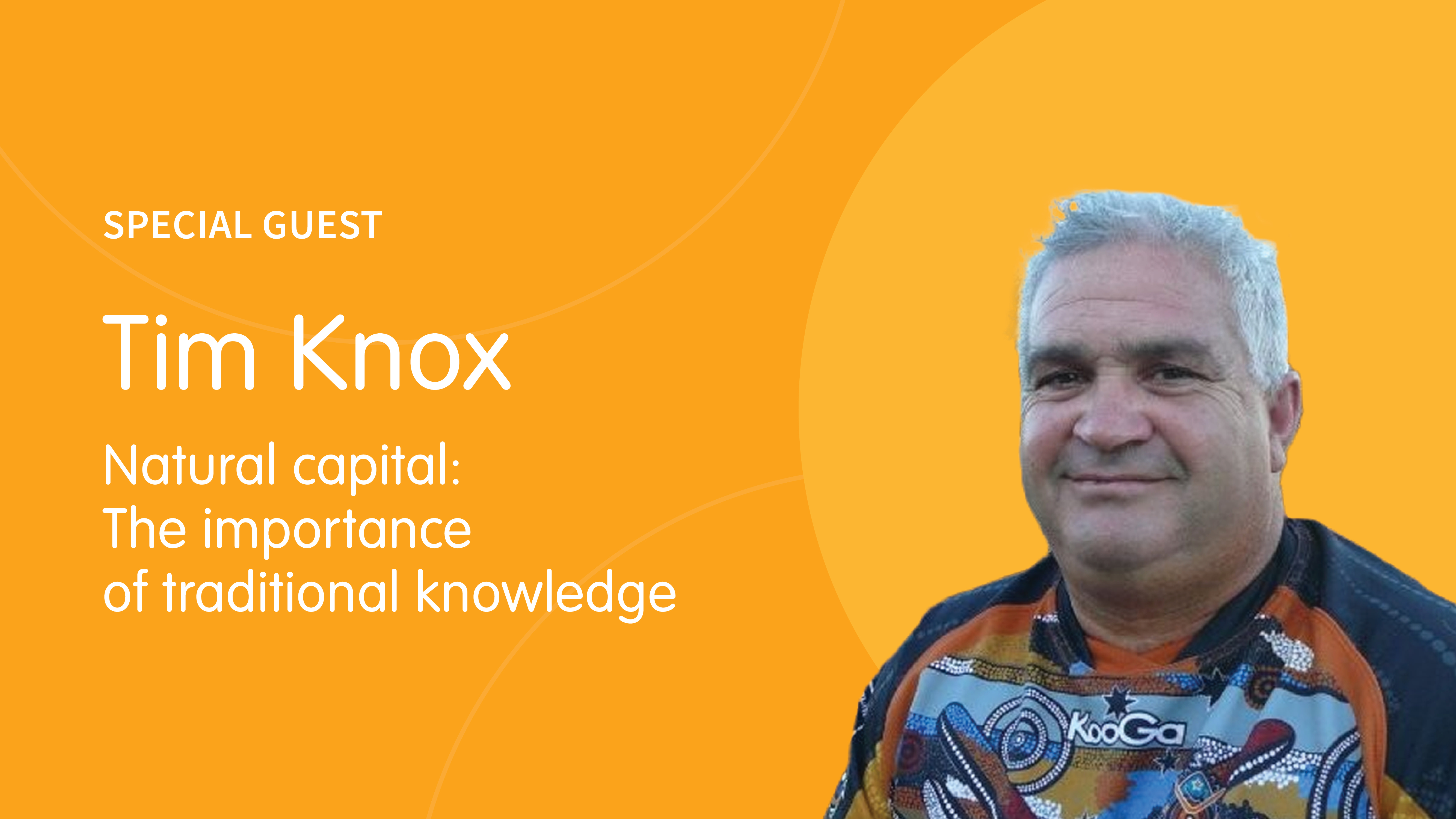 Truii Conversations - Tim Knox - Natural capital: The importance of traditional knowledge